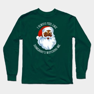 Black Santa "Somebody's Watching Me" Long Sleeve T-Shirt